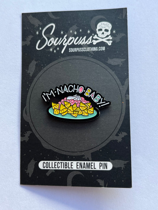 SOURPUSS - I'M NACHO BABY PIN